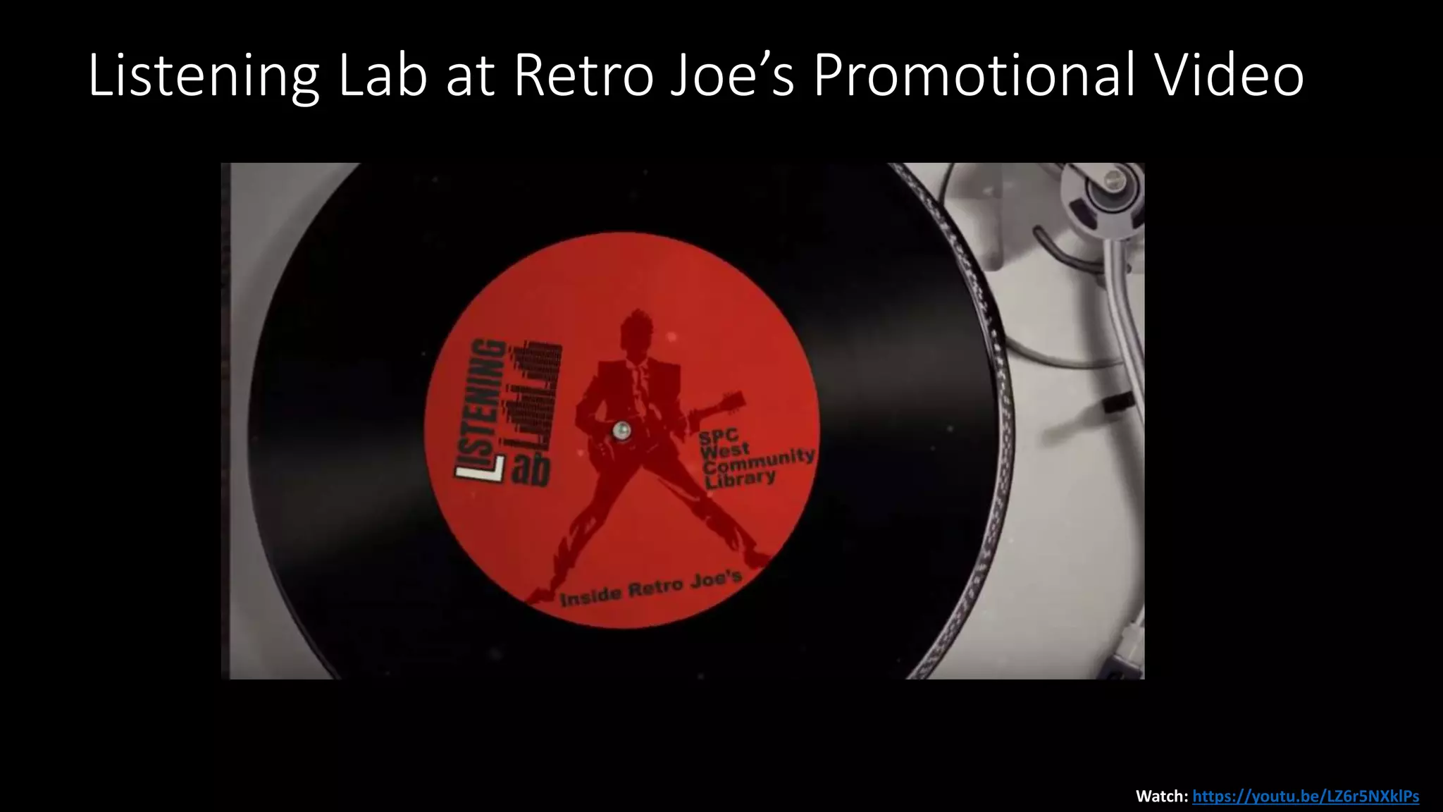 Listening Lab at Retro Joe’s Promotional Video
Watch: https://youtu.be/LZ6r5NXklPs
 