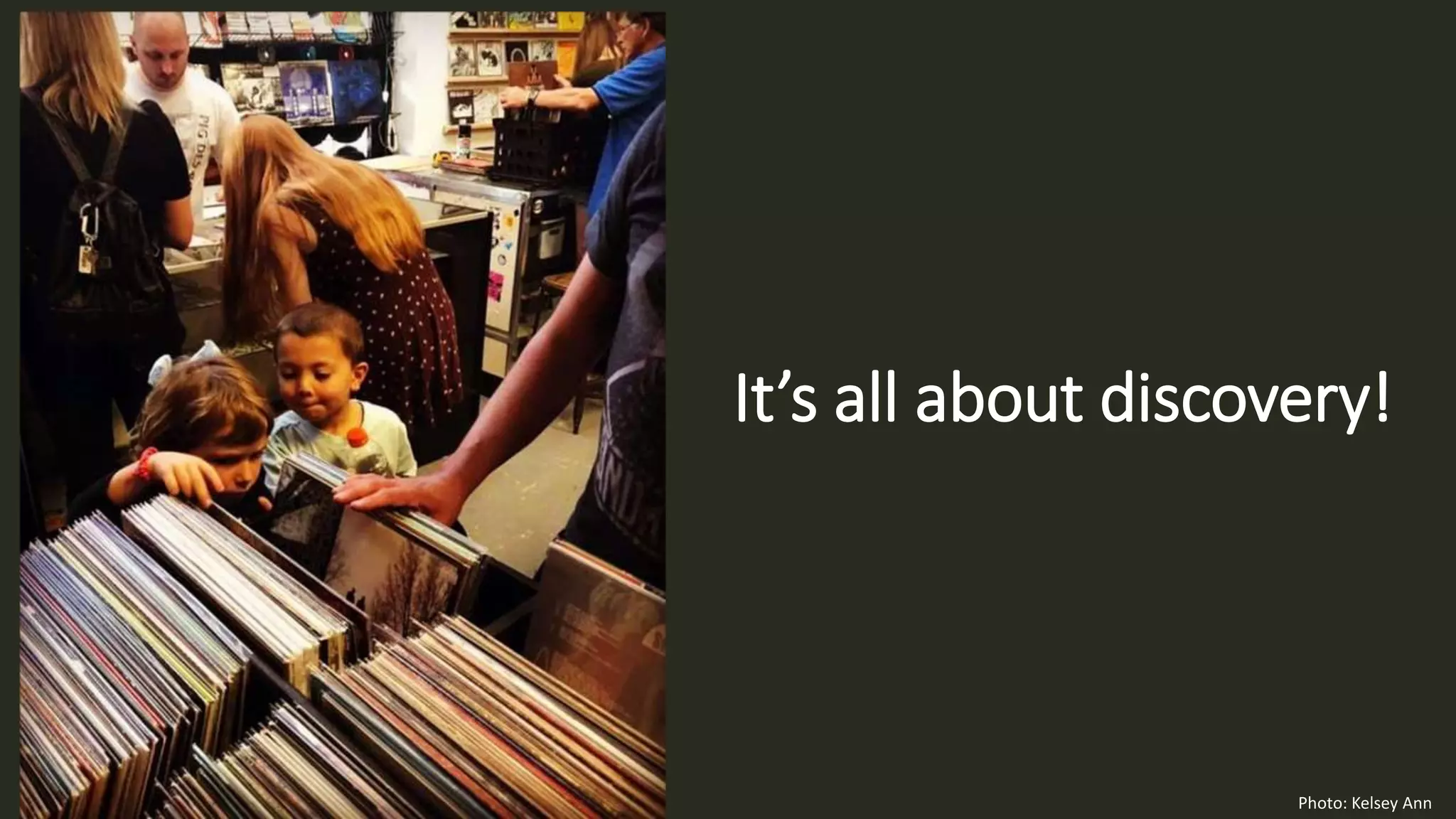 It’s all about discovery!
Photo: Kelsey Ann
 