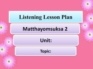Matthayomsuksa 2

Unit:
Topic:

 