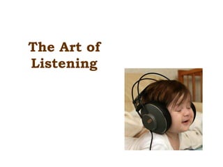 The Art of Listening 