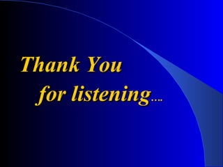 Thank You for listening ….