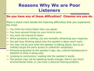 You were not trained to listen.