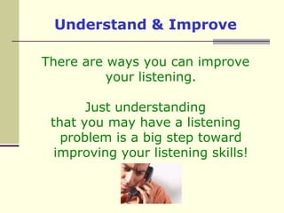 While someone is talking, you are mentally rehearsing your response.