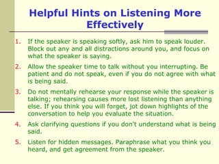 You get busy thinking about why the speaker's ideas won't work.