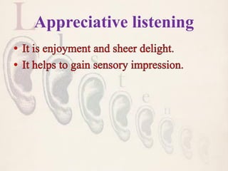 Appreciative listening
 