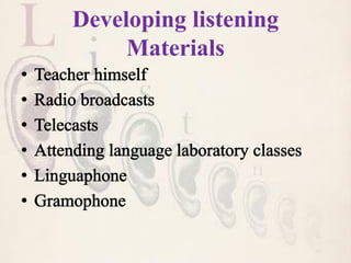 Developing listening
Materials
 