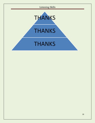 Listening Skills
10
THANKS
THANKS
THANKS
 