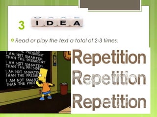 3
 Read

or play the text a total of 2-3 times.

 