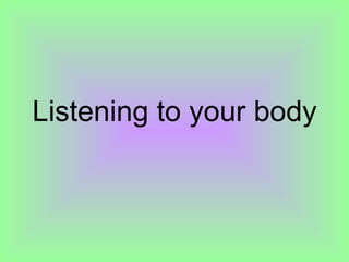 Listening to your body 