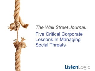 The Wall Street Journal:
Five Critical Corporate
Lessons In Managing
Social Threats
 