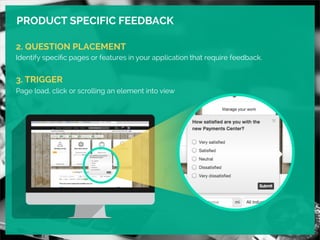 PRODUCT SPECIFIC FEEDBACK 
2. QUESTION PLACEMENT 
Identify specific pages or features in your application that require fee...
