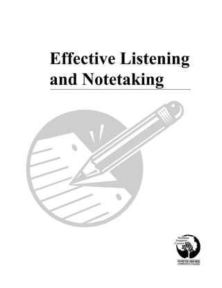 Effective Listening
and Notetaking
 
