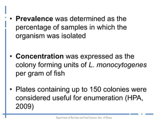Occurrence of Listeria monocytogenes in traditionally processed fish in informal markets in Accra, Ghana