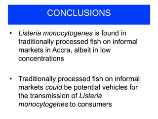Occurrence of Listeria monocytogenes in traditionally processed fish in informal markets in Accra, Ghana