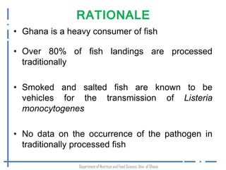Occurrence of Listeria monocytogenes in traditionally processed fish in informal markets in Accra, Ghana