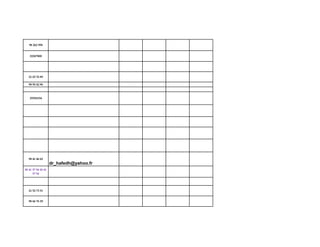 98 262 958
22267800
21 03 76 89
98 50 42 96
25556334
98 41 46 62
dr_hafedh@yahoo.fr
98 41 37 94 20 41
37 94
21 52 73 51
98 66 76 29
 