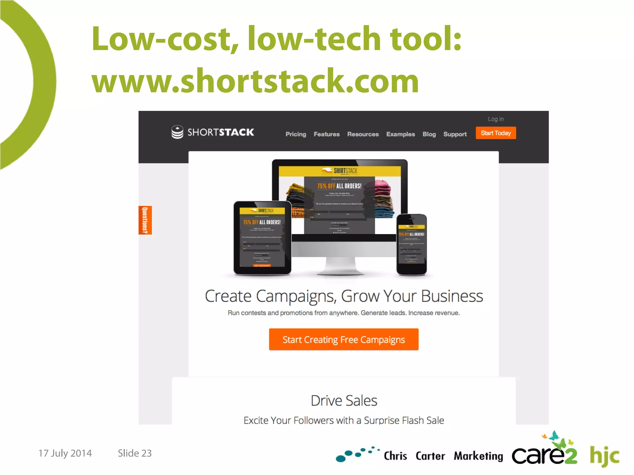Low-cost, low-tech tool:
www.shortstack.com
17 July 2014 Slide 23
 