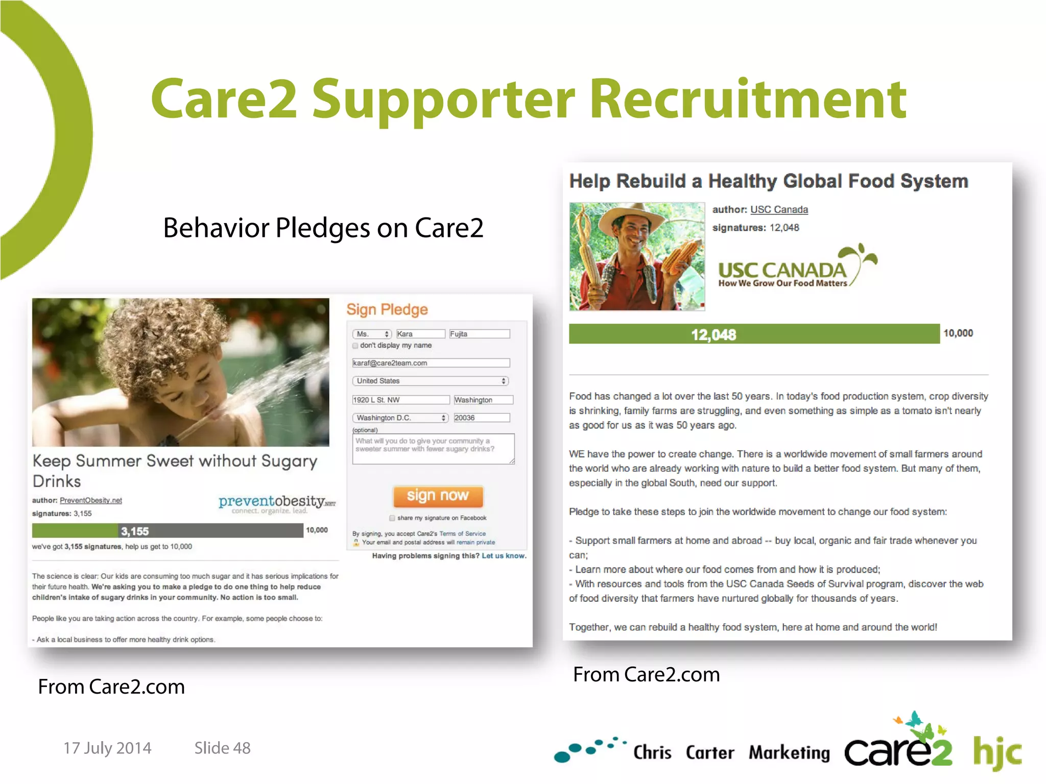 Care2 Supporter Recruitment
17 July 2014 Slide 48
From Care2.com
From Care2.com
Behavior Pledges on Care2
 