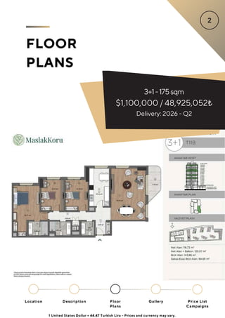 FLOOR
PLANS
3+1-175sqm
$1,100,000 / 48,925,052₺
Delivery: 2026 - Q2
Location Floor
Plans
Gallery
Description Price List
Campaigns
1 United States Dollar = 44.47 Turkish Lira - Prices and currency may vary.
 