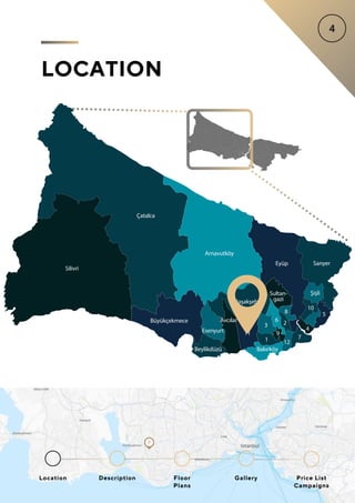 Location Floor
Plans
Gallery
Description Price List
Campaigns
LOCATION
 