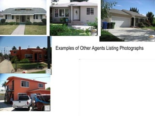Examples of Other Agents Listing Photographs 