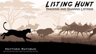 Listing HuntTracking and Snaring Listings
RathbunMatthew
ABR, CIPS, CRB, CRS, EPRO, GREEN, GRI, MRP, RSPS, SFR, SRS
 