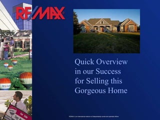 Quick Overview in our Success for Selling this Gorgeous Home 