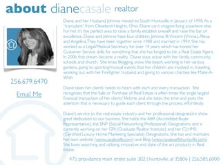 about dianecasale realtor
               Diane and her Husband Johnnie moved to South Huntsville in January of 1998. As a
...