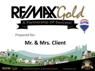 Prepared for:
Mr. & Mrs. Client
 