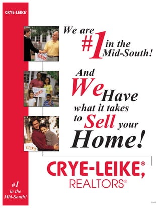 We are

                  1
                #     in the
                      Mid-South!
               And
              WeHave
               what it takes
               to
                 Sell     your
              Home!
   #1
  in the
Mid-South!
                                 2/2008
 