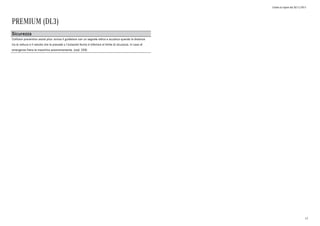 Listino in vigore dal 30/11/2015
PREMIUM (DL3)
Sicurezza
Collision prevention assist plus: avvisa il guidatore con un segnale ottico e acustico quando la distanza
tra la vettura e il veicolo che la precede o l'ostacolo fermo è inferiore al limite di sicurezza. In caso di
emergenza frena la macchina autonomamente. (cod. 258)
17
 