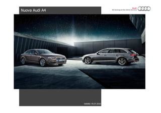 Validità: 05.07.2016
Nuova Audi A4
 