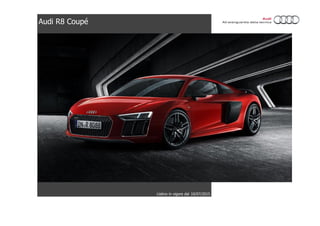 Listino in vigore dal 10/07/2015
Audi R8 Coupé
 