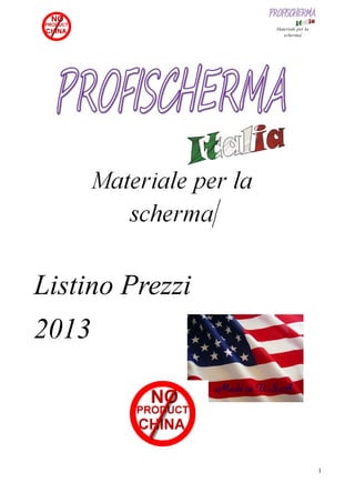 Listino Prezzi
2013



                 1
 