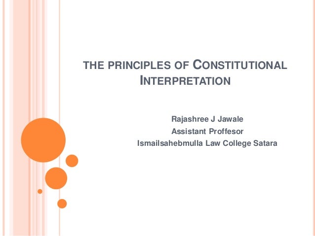Principles Of Constitutional Interpretation Of List Prepared By Rajas Principles Of Constitutional Interpretation Of List Prepared By Rajas