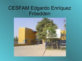 CESFAM Edgardo Enríquez Fröedden 