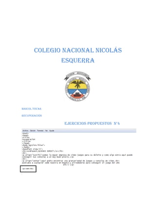 Colegio nacional Nicolás
Esquerra

Maicol Tovar
Recuperación

Ejercicios propuestos n°4

 