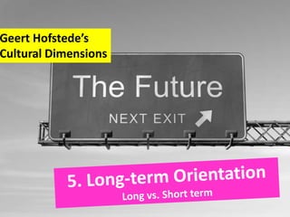 Geert Hofstede’s
Cultural Dimensions