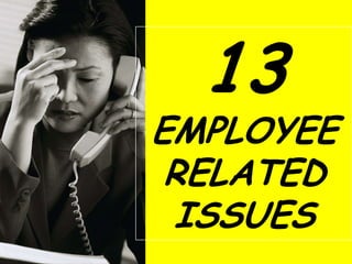 13
EMPLOYEE
RELATED
ISSUES
 
