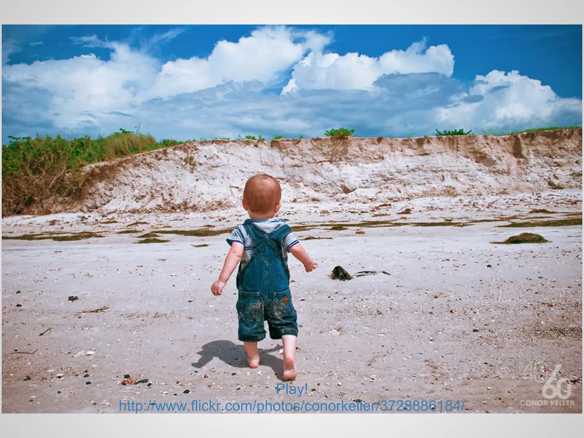 Play!
http://www.flickr.com/photos/conorkeller/3728886184/
 