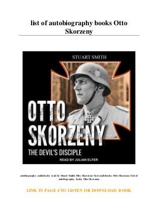 list of autobiography books Otto
Skorzeny
autobiography audiobooks read by Stuart Smith Otto Skorzeny | best audiobooks Otto Skorzeny | list of
autobiography books Otto Skorzeny
LINK IN PAGE 4 TO LISTEN OR DOWNLOAD BOOK
 