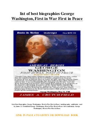 list of best biographies George
Washington, First in War First in Peace
list of best biographies George Washington, First in War First in Peace | autobiography audiobooks read
by James A. Crutchfield George Washington, First in War First in Peace | best audiobooks George
Washington, First in War First in Peace
LINK IN PAGE 4 TO LISTEN OR DOWNLOAD BOOK
 