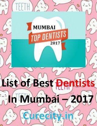 List of Best Dentists
In Mumbai – 2017
 