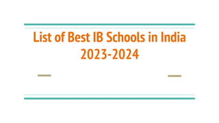 List of Best IB Schools in India
2023-2024
 