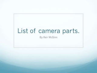 List of camera parts