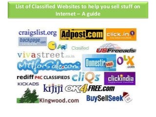 List of Classified Websites to help you sell stuff on
Internet – A guide
 
