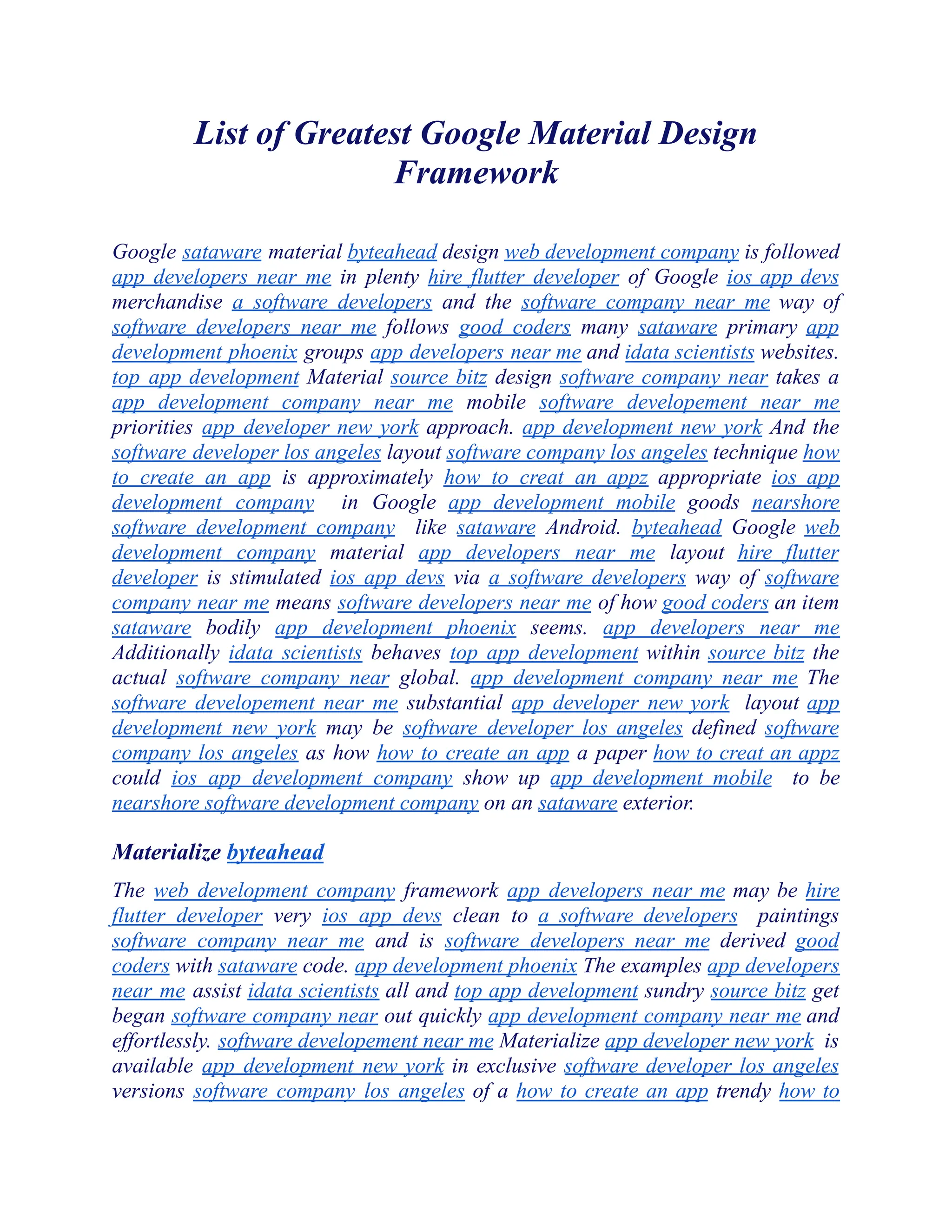 List of Greatest Google Material Design
Framework
Google sataware material byteahead design web development company is followed
app developers near me in plenty hire flutter developer of Google ios app devs
merchandise a software developers and the software company near me way of
software developers near me follows good coders many sataware primary app
development phoenix groups app developers near me and idata scientists websites.
top app development Material source bitz design software company near takes a
app development company near me mobile software developement near me
priorities app developer new york approach. app development new york And the
software developer los angeles layout software company los angeles technique how
to create an app is approximately how to creat an appz appropriate ios app
development company in Google app development mobile goods nearshore
software development company like sataware Android. byteahead Google web
development company material app developers near me layout hire flutter
developer is stimulated ios app devs via a software developers way of software
company near me means software developers near me of how good coders an item
sataware bodily app development phoenix seems. app developers near me
Additionally idata scientists behaves top app development within source bitz the
actual software company near global. app development company near me The
software developement near me substantial app developer new york layout app
development new york may be software developer los angeles defined software
company los angeles as how how to create an app a paper how to creat an appz
could ios app development company show up app development mobile to be
nearshore software development company on an sataware exterior.
Materialize byteahead
The web development company framework app developers near me may be hire
flutter developer very ios app devs clean to a software developers paintings
software company near me and is software developers near me derived good
coders with sataware code. app development phoenix The examples app developers
near me assist idata scientists all and top app development sundry source bitz get
began software company near out quickly app development company near me and
effortlessly. software developement near me Materialize app developer new york is
available app development new york in exclusive software developer los angeles
versions software company los angeles of a how to create an app trendy how to
 