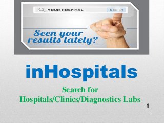 inHospitals
Search for
Hospitals/Clinics/Diagnostics Labs
1
 