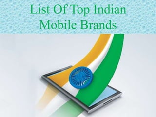 List Of Top Indian
Mobile Brands
 
