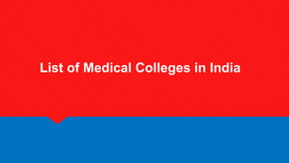 List of Medical Colleges in India
 